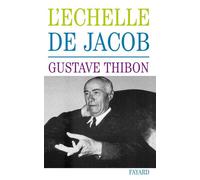 L'Echelle de Jacob - - Gustave Thibon - Fayard - Livre