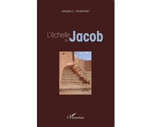 L'échelle de Jacob - Jacques L. Cordonnier - L'harmattan - broché - Essai