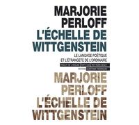 L'Échelle de Wittgenstein Le langage poétique et l'étrangeté de l'ordinaire - Marjorie Perloff - Questions Theoriques - broché - Essai
