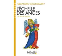 L'Echelle des anges (Espaces Libres - Sagesses) Un art de penser - Alejandro Jodorowsky - Albin Michel - Poche - Essai