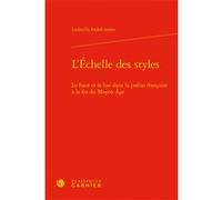 L'Échelle des styles Ludmilla Evdokimova (Auteur), Alvaro Barbieri (Collection dirigée par), Francis Gingras (Collection dirigée par), Giovanni Palumbo (Collection dirigée par), Richard Trachsler (Col