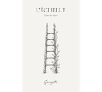 L'Échelle: L'âme des objets