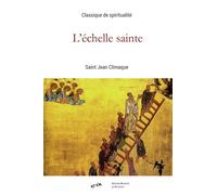 L'échelle sainte - Jean Climaque - Blanche De Peuterey Les Editions - broché - Essai