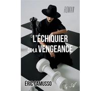 L'échiquier de la vengeance - Éric Camusso - Atramenta - broché - Roman