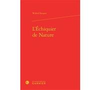 L'Échiquier de Nature Wilfrid Fauquet (Auteur), Alvaro Barbieri (Collection dirigée par), Francis Gingras (Collection dirigée par), Giovanni Palumbo (Collection dirigée par), Richard Trachsler (Collec
