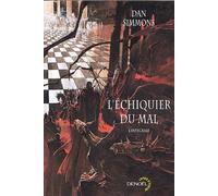 L'Echiquier du mal (L'intégrale) (Grand Public) Dan Simmons