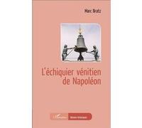 Marc Bratz – L'échiquier vénitien de Napoléon – Roman – broché