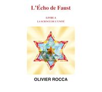 L'Echo de Faust Livre 4 : La science de l'unité