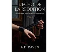 L'ÉCHO DE LA REDDITION: Récits BDSM de Tension Psychologique et de Pouvoir