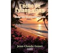 L'écho de l'ylang-Ylang: Nosy be le paradis perdu