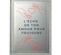 l'écho de ton amour pour toujours,: Livre d'or de condoléances gris perle très élégant avec EFFET RELIEF enrichi de pages de remerciements et de PENSÉES de réconfort