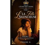 L'Echo des coeurs - TOME 1 - La fille silencieuse: Volume 1 - Un silence plein de questions