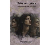 L'Écho des Coeurs: Trois Romances Merveilleuses