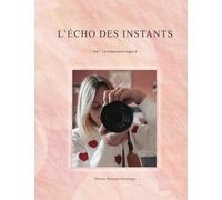 L'écho des instants: Par Manon Pascual-Domingo