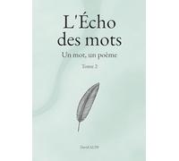 L'Écho des mots - Tome 2: Un mot, un poème