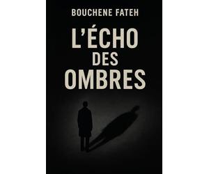L'Écho des Ombres: Aux frontières de l’esprit