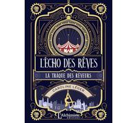 L'écho Des Rêves Tome 1 - La Traque Des Rêveurs