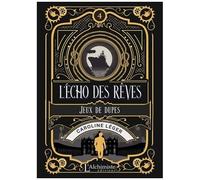 L'écho Des Rêves - Tome 4 - Jeux De Dupes