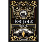 L'écho Des Rêves - Tome 4 - Jeux De Dupes