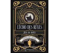 L'écho Des Rêves - Tome 4 - Jeux De Dupes