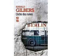 L'écho des ruines - Harald Gilbers - 10/18 - Poche - Roman