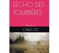 L'ÉCHO DES TOURBIÈRES: Tome 3