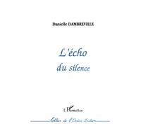 L'écho du silence - Danielle Dambreville - L'harmattan - broché - Livre