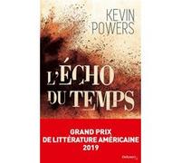 L'Écho du temps - Grand Prix de Littérature Américaine 2019 Kevin Powers (Auteur), Carole d' Yvoire (Traduction)