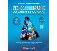 L échocardiographie du chien et du chat: De la pratique à l'interprétation raisonnée
