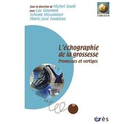 L'échographie de la grossesse: Promesses et vertiges