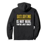 L'éclairage au gaz n'est Pas réel, Vous êtes Fou d'anti-gaz Sweat à Capuche