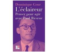 L'éclaireur - Penser Pour Agir Avec Paul Ricoeur