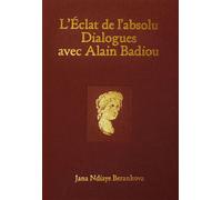 L'Éclat de l'absolu Dialogues avec Alain Badiou - Alain Badiou - Suture - relié - Essai