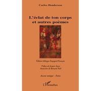 Carlos Henderson – L'éclat de ton corps et autres poèmes – Bilingue Espagnol‑Français – Broché