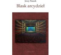L'éclat des chefs-d'œuvre - Jerzy Paszek (Buch auf Polnisch)