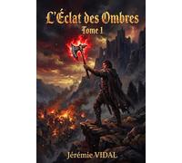 L'Éclat des Ombres: Tome 1