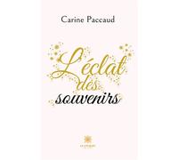 L'éclat des souvenirs - Paccaud Carine - Le Lys Bleu - broché - Poésie