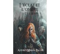 L'éclat et l'ombre: Tome 2: L'île Morte