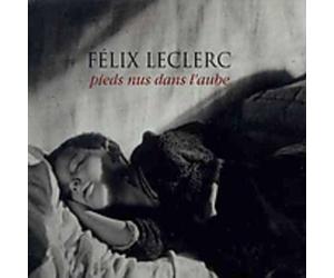 Leclerc, Felix - Pieds nus dans l'aube - Edition digipack 2 CD (inclus livret)