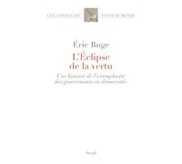 L'Éclipse de la vertu: Une histoire de l’exemplarité des gouvernants en démocratie