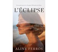L'Éclipse: Un roman psychologique sur la quête de soi et les silences qui réparent