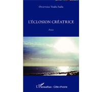 L'éclosion créatrice Poésie - Vouha Sadia Ouattara - L'harmattan - broché - Poésie