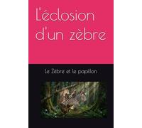 L'éclosion d'un zèbre