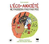 L'éco-anxiété ne passera pas par moi !: comment lutter contre l'angoisse écologique