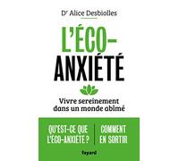 L'éco-anxiété: Vivre sereinement dans un monde abîmé