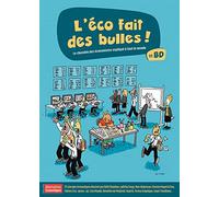 L'éco fait des bulles ! - Le charabia des économistes expliqué à tout le monde en BD