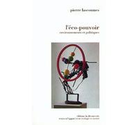 L'Eco-pouvoir. Environnements et politiques