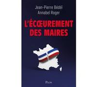 L'Écoeurement des maires Annabel Roger (Auteur), Jean Pierre Bédéï (Auteur)