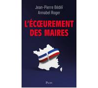 L'Écoeurement des maires - Annabel Roger - Plon - broché - Essai