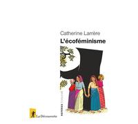 L'écoféminisme - Catherine Larrère - La découverte - Poche - Essai